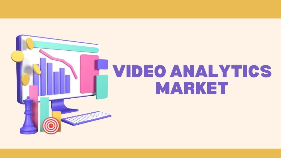 Video Analytics Market